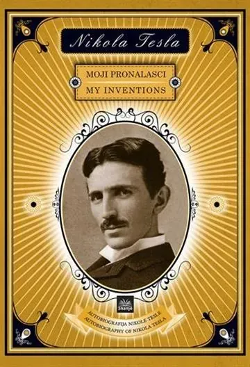 Nikola Tesla - Moji pronalasci