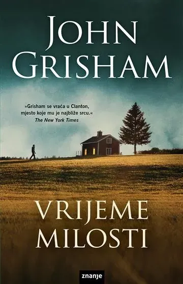 Knjiga "Vrijeme milosti", autora John Grisham, izdavač Znanje, 2022.