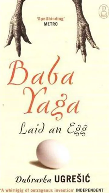 Knjiga "Baba Yaga Laid an Egg", autora Dubravka Ugrešić, izdavač HarperCollins Publishers, 2010.