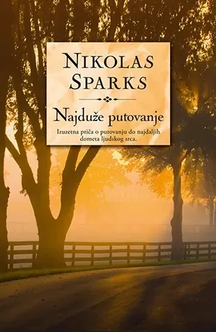 Knjiga "Najduže putovanje", autora Nikolas Sparks, izdavač Laguna, 2015.