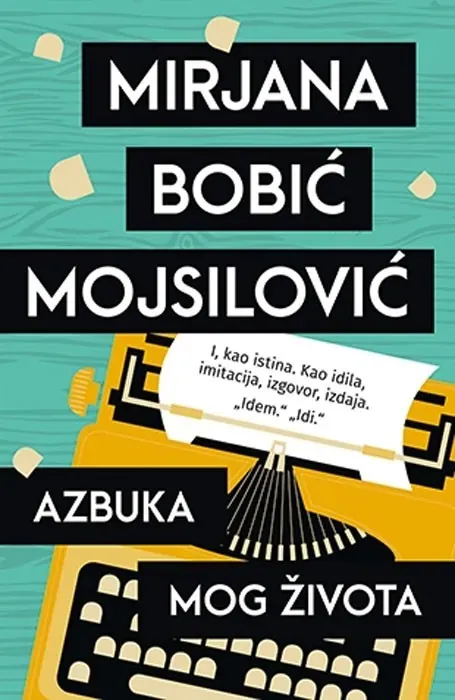 Knjiga " Azbuka mog života", autora Mirjana Bobić Mojsilović, izdavač Laguna, 2017.