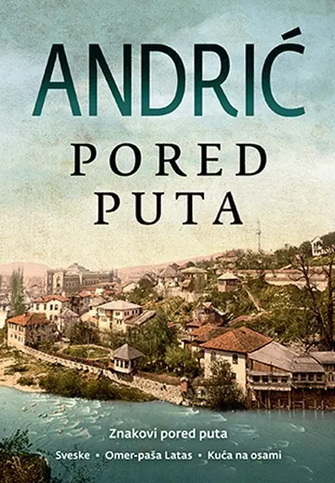 Knjiga " Pored puta", autora Ivo Andrić, izdavač Laguna, 2018.