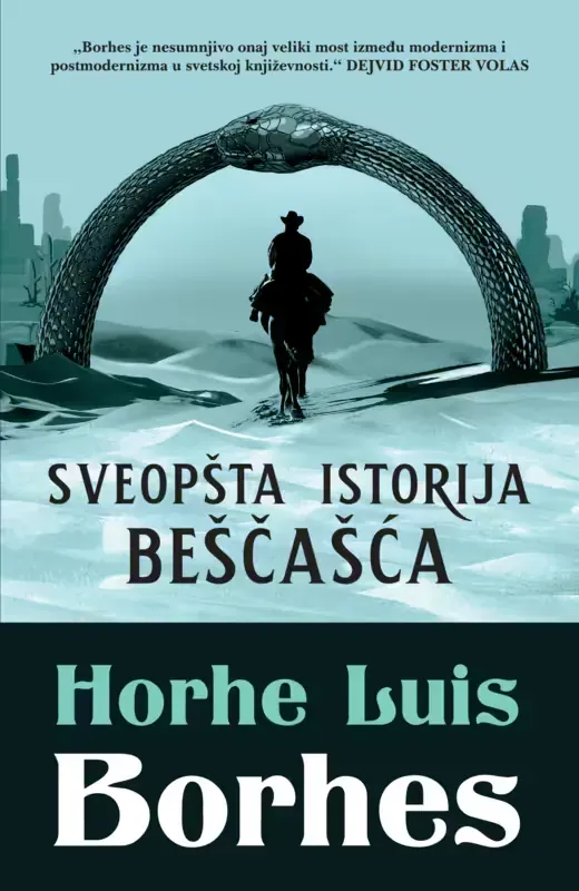Knjiga "Sveopšta istorija beščašća", autora Horhe Luis Borhes, izdavač Laguna, 2020., meki uvez