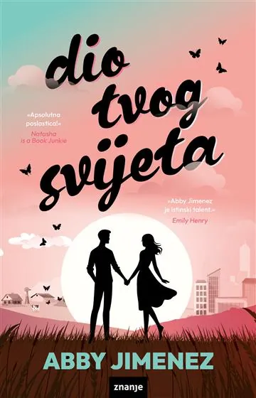 Knjiga "Dio tvog svijeta", autora Abby Jimenez, izdavač Znanje, 2026., meki uvez