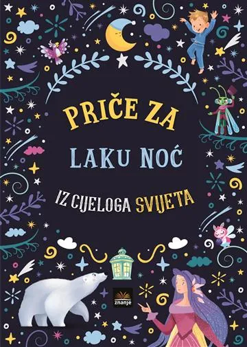 Knjiga "Priče za laku noć iz cijeloga svijeta", autora Stefania Leonardi Hartley, izdavač Znanje