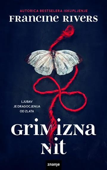 Knjiga "Grimizna nit", autora Francine Rivers, izdavač Znanje, 2025., meki uvez