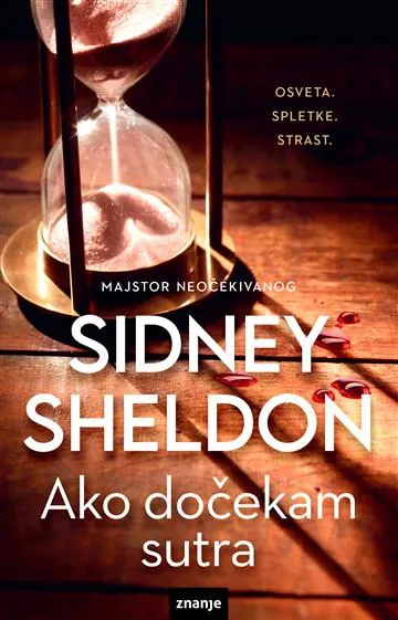 Knjiga "Ako dočekam sutra", autora Sidney Sheldon, izdavač Znanje, 2025.