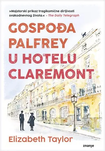 Knjiga "Gospođa Palfrey u hotelu Claremont", autora Elizabeth Taylor, izdavač Znanje, 2025.