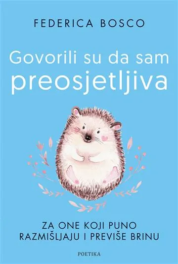Knjiga "Govorili su da sam preosjetljiva", autora Federica Bosco, izdavač Poetika, 2021.