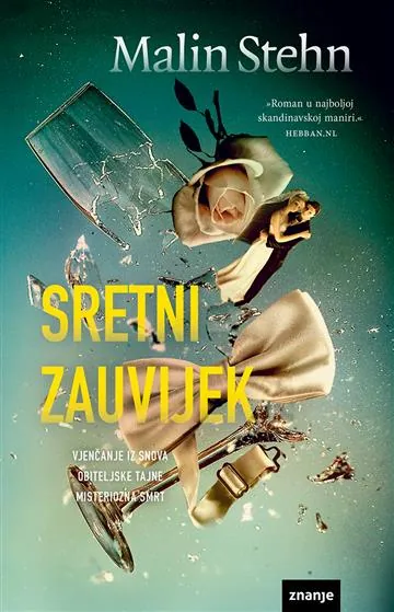 Knjiga "Sretni zauvijek", autora Malin Stehn, izdavač Znanje, 2024., meki uvez