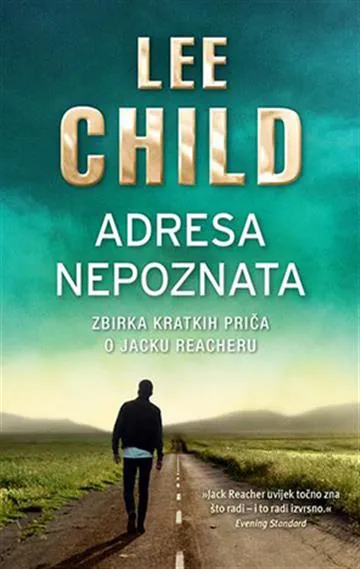 Knjiga "Adresa nepoznata", autora Lee Child, izdavač Znanje, 2020., meki uvez