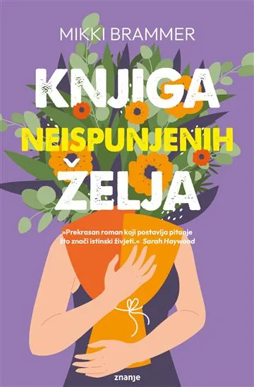 Knjiga "Knjiga neispunjenih želja", autora Mikki Brammer, izdavač Znanje, 2024.
