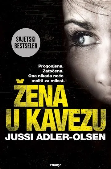 Knjiga "Žena u kavezu", autora Jussi Adler-Olsen, izdavač Znanje, 2023., meki uvez