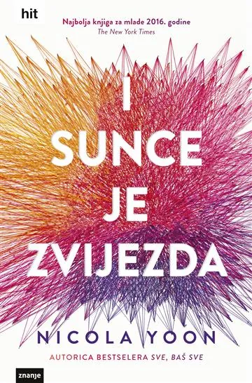 Knjiga "I sunce je zvijezda", autora Nicola Yoon, izdavač Znanje, 2019.
