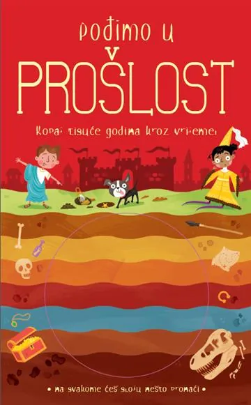 Knjiga "Pođimo u prošlost", autora Timothy Knapman, izdavač Znanje, 2019., tvrdi uvez