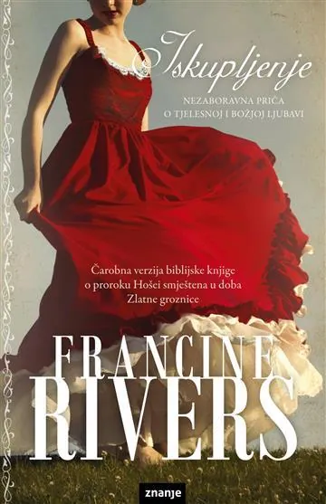 Knjiga "Iskupljenje", autora Francine Rivers, izdavač Znanje, 2023., meki uvez