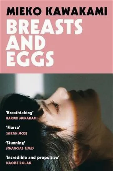 Knjiga "Breasts and Eggs", autora Mieko Kawakami, izdavač Picador, 2021., meki uvez