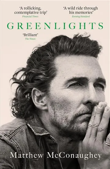 Knjiga "Greenlights", autora Matthew McConaughey, izdavač Headline Publishing Group, 2023., meki uvez