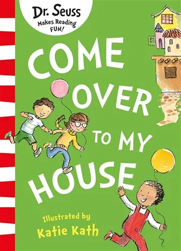 Knjiga "Come Over to My House", autora Dr. Seuss, izdavač HarperCollins Publishers, 2022., meki uvez