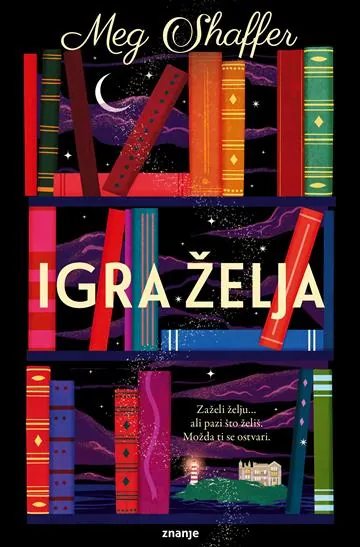 Knjiga "Igra želja", autora Meg Shaffer, izdavač Znanje, 2024.
