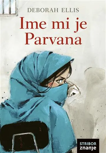 Knjiga "Ime mi je Parvana", autora Deborah Ellis, izdavač Znanje, 2023., tvrdi uvez