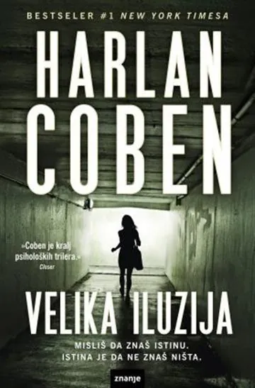 Knjiga "Velika iluzija", autora Harlan Coben, izdavač Znanje
