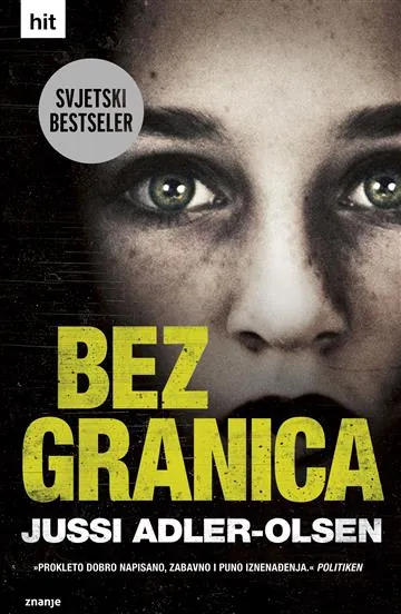 Knjiga "Bez granica", autora Jussi Adler-Olsen, izdavač Znanje, 2019.