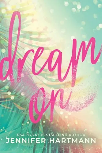 Knjiga "Dream On", autora Jennifer Hartmann, izdavač Sourcebooks, 2025., meki uvez