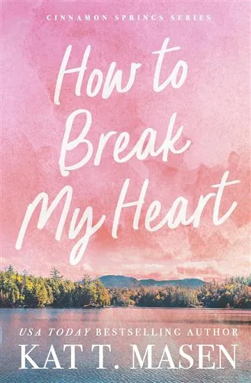 Knjiga "How to Break My Heart", autora Kat T. Masen, izdavač Pan Macmillan, 2025.