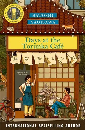 Knjiga "Days at the Torunka Café", autora Satoshi Yagisawa, izdavač Bonnier Books UK, 2025., meki uvez
