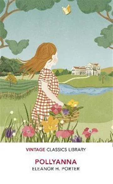 Knjiga "Pollyanna", autora Eleanor H. Porter, izdavač Vintage, 2020., meki uvez