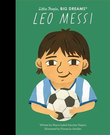 Knjiga "Leo Messi", autora Ma Isabel Sánchez Vegara, izdavač Frances Lincoln Children's Books, 2023., tvrdi uvez