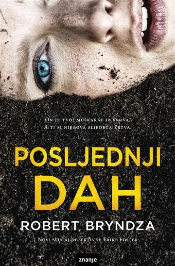 Knjiga "Posljednji dah", autora Robert Bryndza, izdavač Znanje, 2018.