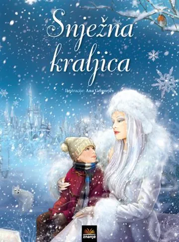 Knjiga "Snježna kraljica", autora Hans Christian Andersen, izdavač Znanje