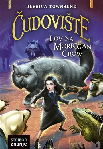 Knjiga "Čudovište: lov na Morrigan Crow", autora Jessica Townsend, izdavač Znanje, 2022.