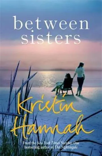 Knjiga "Between Sisters", autora Kristin Hannah, izdavač Pan Macmillan, 2017., meki uvez
