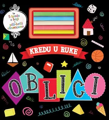 Knjiga "Kredu u ruke - Oblici", autora Grupa autora, izdavač Znanje, 2019.