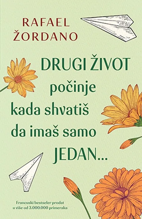 Knjiga " Drugi život počinje kada shvatiš da imaš samo jedan...", autora Rafael Žordano, izdavač Laguna