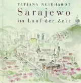 Knjiga "Sarajevo im Lauf der Zeit", autora Tatjana Neidhardt, izdavač Bosanska Riječ Sarajevo, 2007., tvrdi uvez