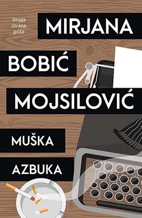 Knjiga " Muška azbuka", autora Mirjana Bobić Mojsilović, izdavač Laguna