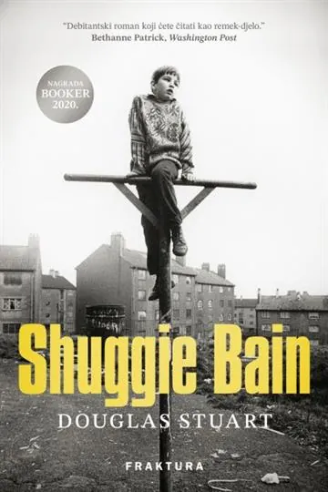 Knjiga "Shuggie Bain", autora Douglas Stuart, izdavač Fraktura