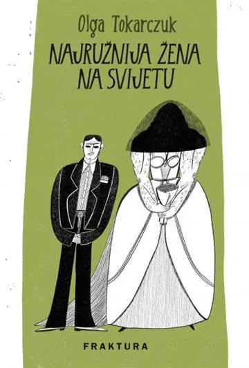 Knjiga "Najružnija žena na svijetu", autora Olga Tokarczuk, izdavač Fraktura