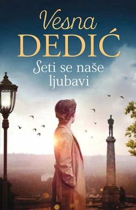 Knjiga "Seti se naše ljubavi", autora Vesna Dedić, izdavač Dedić, 2017., meki uvez