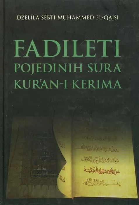 Knjiga "Fadileti pojedinih sura Kur'an-i Kerima", autora Dželila Sebti, Muhammed El, Qajsi, izdavač Dobra Knjiga
