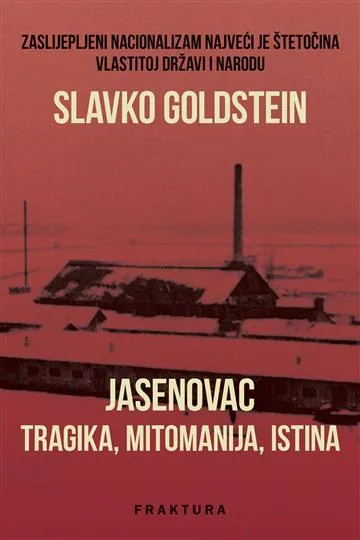 Knjiga "Jasenovac - tragika, mitomanija, istina", autora Slavko Goldstein, izdavač Fraktura