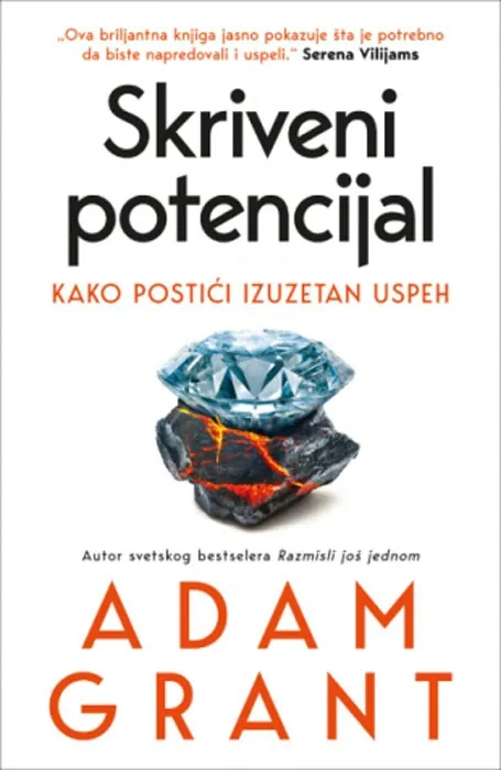 Knjiga "Skriveni potencijal", autora Adam Grant, izdavač Laguna, 2025., meki uvez