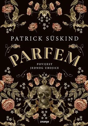Knjiga "Parfem", autora Patrick Süskind, izdavač Znanje, 2023., tvrdi uvez