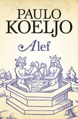 Knjiga "Alef", autora Paulo Koeljo, izdavač Laguna, 2017., tvrdi uvez