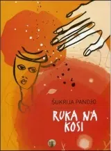 Knjiga "Ruka na kosi", autora Šukrija Pandžo, izdavač Bosanska riječ Tuzla, 2010., tvrdi uvez