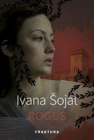 Knjiga "Rogus", autora Ivana Šojat, izdavač Fraktura